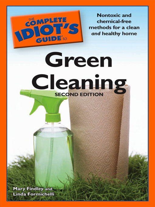 Title details for The Complete Idiot's Guide to Green Cleaning by Linda Formichelli - Available
